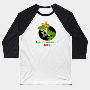 Tyrannosaurus Mex Baseball T-Shirt